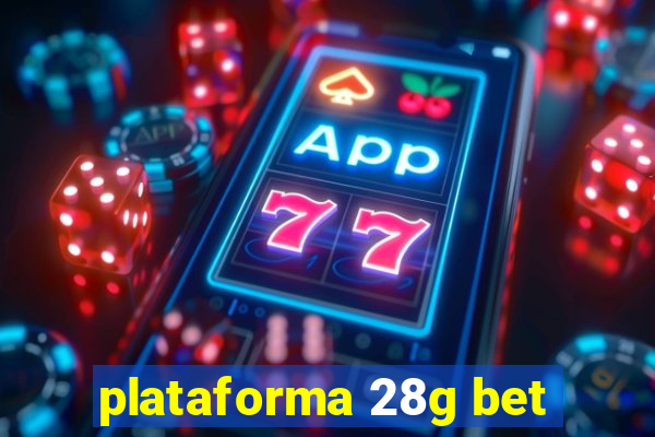 plataforma 28g bet